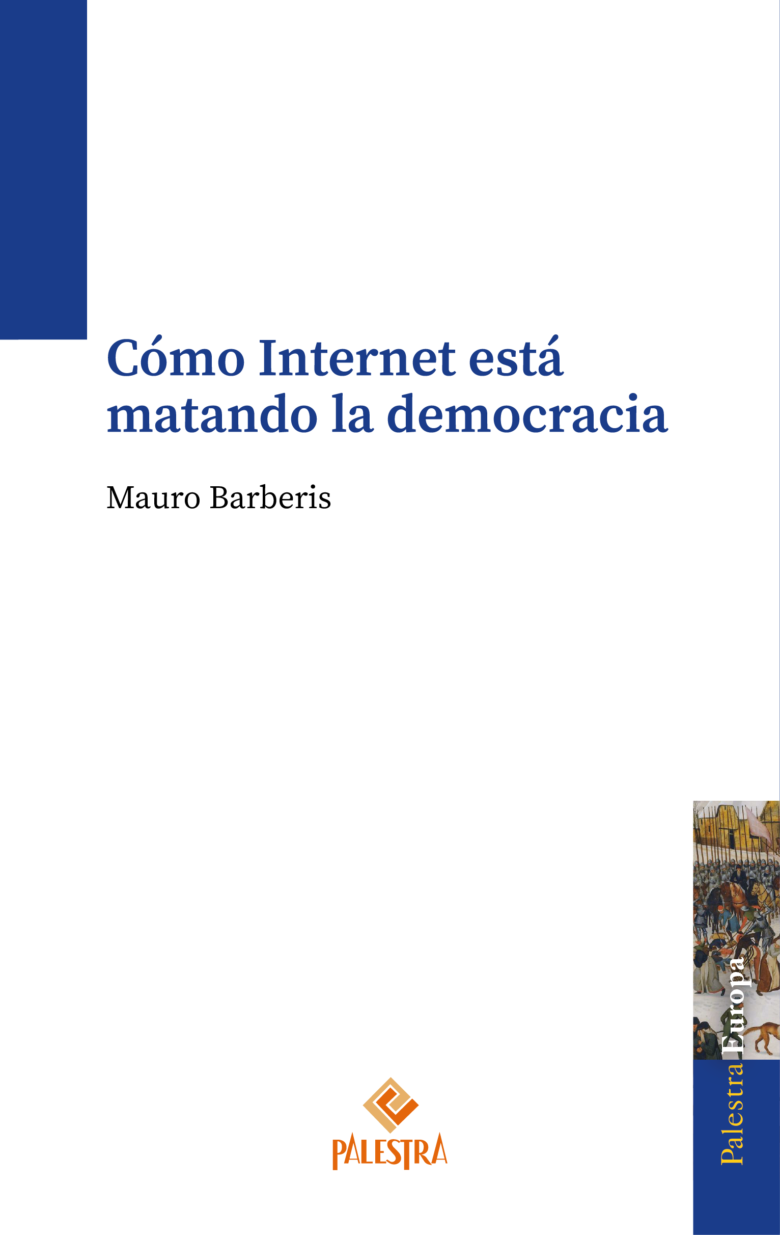 Cómo Internet está matando la democracia 1 Cómo Internet está matando la democracia 1